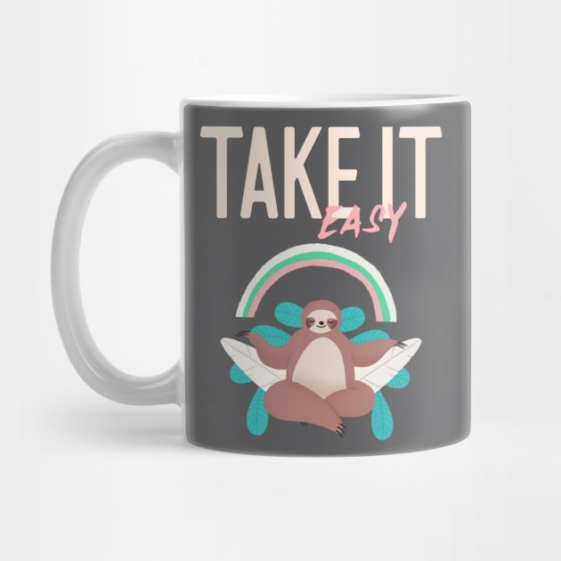 Take it easy Relax Lazy Sloth by Tip Top Tee's